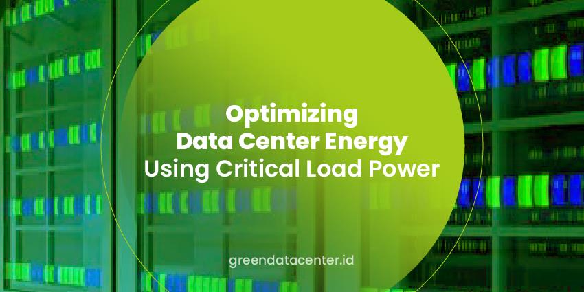 Optimizing Data Center Energy Using Critical Load Power