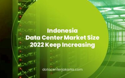 Indonesia Data Center Market Size 2022 Keep Increasing