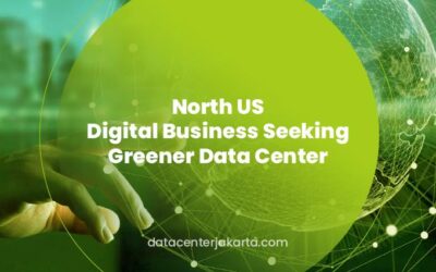 North US Digital Business Seeking Greener Data Center